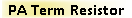 PA Term Resistor