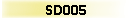 SD005