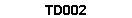 TD002